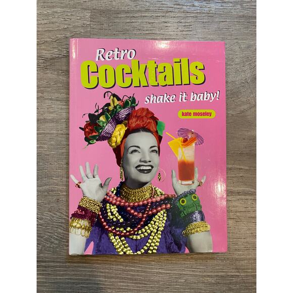 "Retro Cocktails: shake it Baby!" by Kate Moseley - Picture 1 of 3